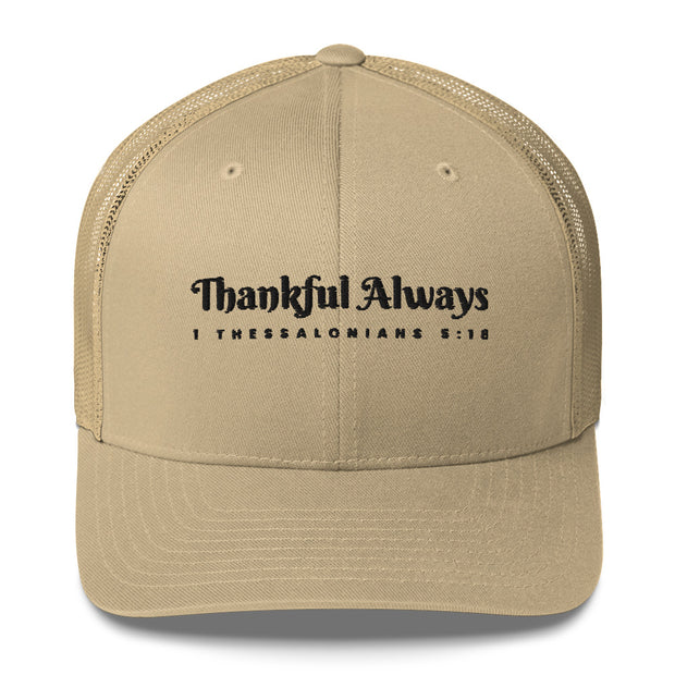 Khaki Retro Trucker Cap with black embroidered phrase "Thankful Always" 1 Thessalonians 5:18