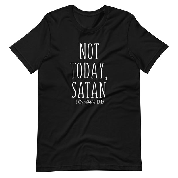 Black unisex tee with white colored font that reads Not Today, Satan. 1 Corithians 10:13