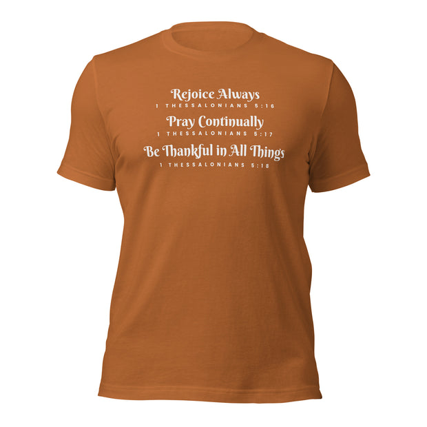 Light brown unisex t-shirt that has the scripture, 1 Thessalonians 5:16-5:18, Rejoice Always, Pray Continually, Be Thankful in All Things